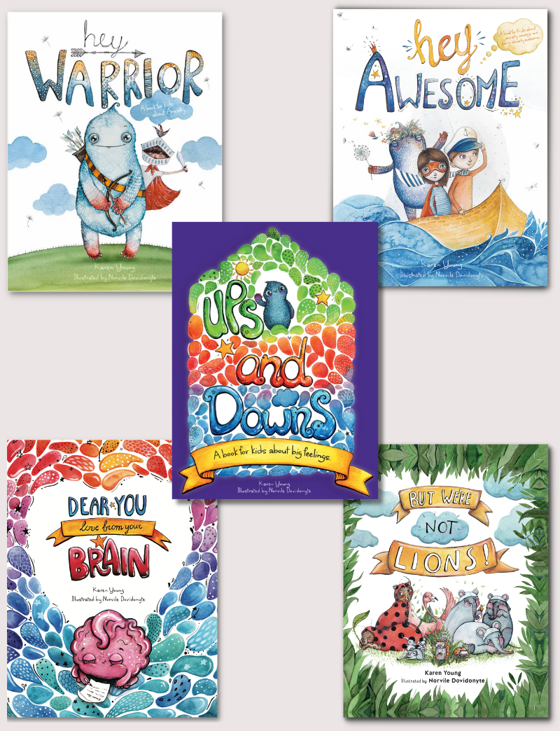 Books titled Hey Warrior, Hey Awesome, Dear You Love From Your Brain, But We’re Not Lions, and Ups and Down