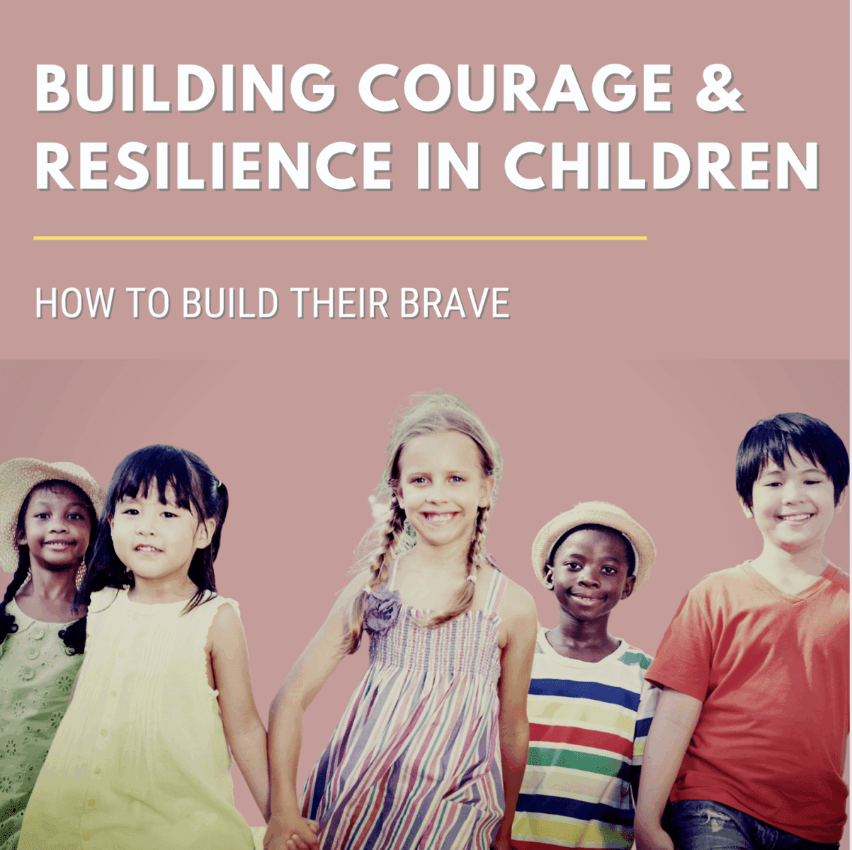 Building Courage and Resillience in Children