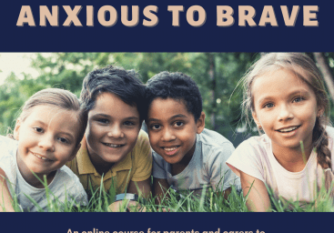 Strengthening children and teens from anxious to brave